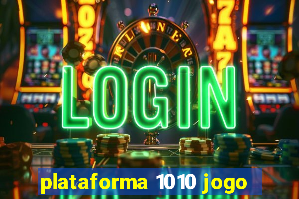plataforma 1010 jogo